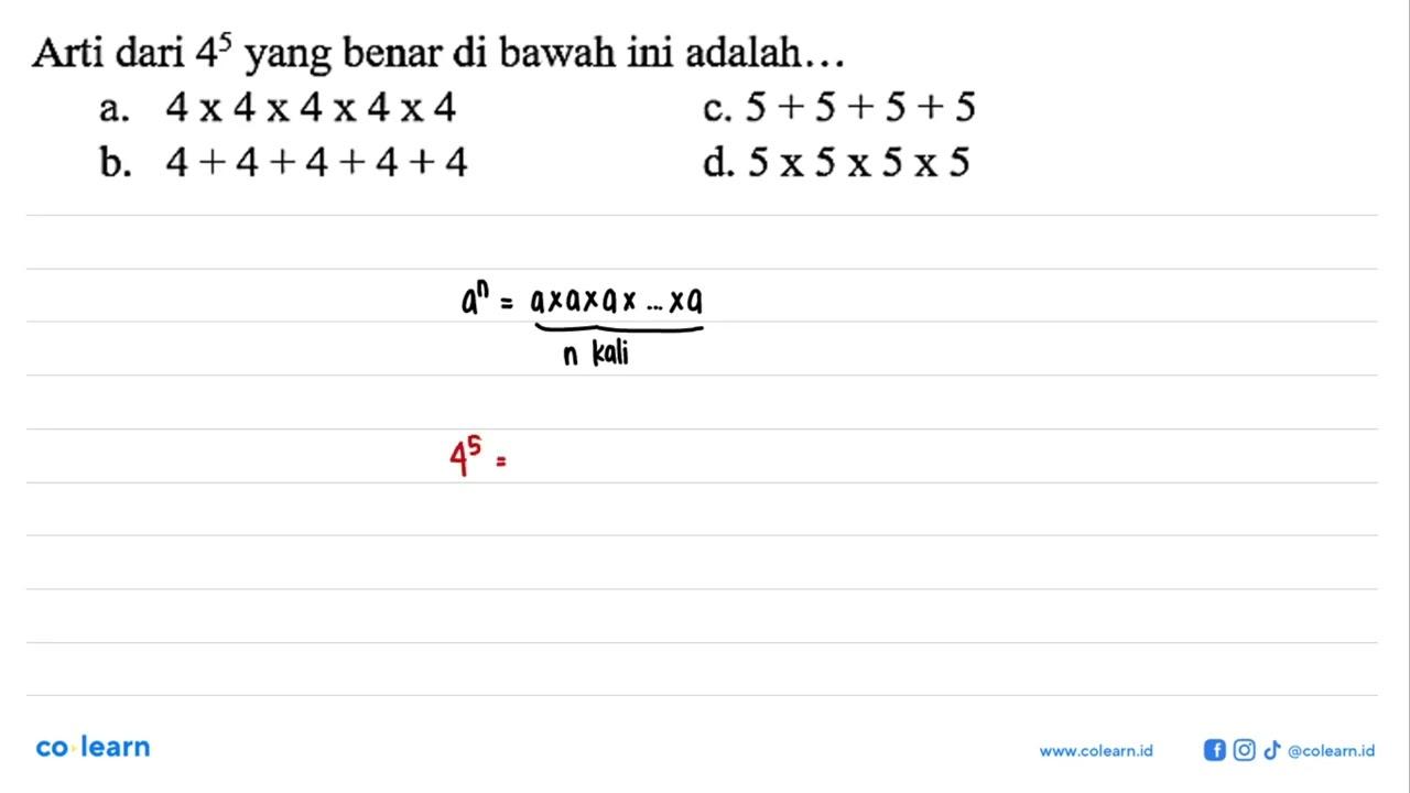 Arti dari 4^5 yang benar di bawah ini adalah...