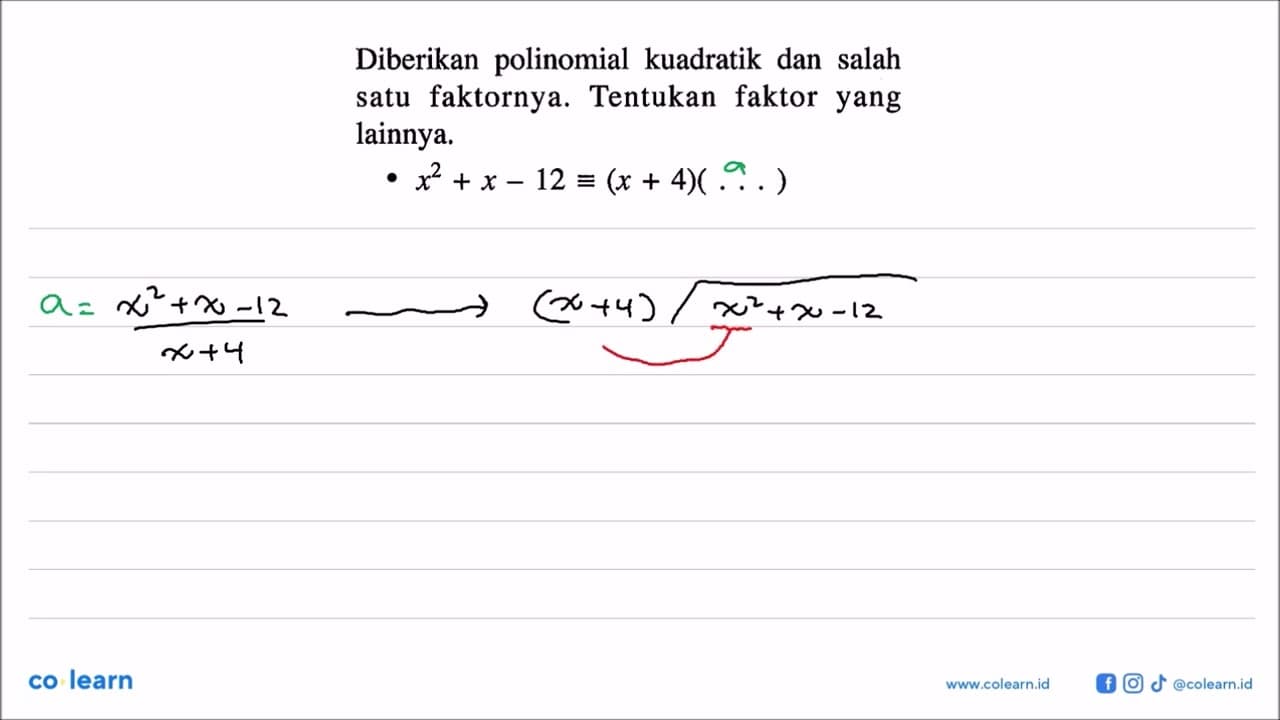 Diberikan polinomial kuadratik dan salah faktornya. satu