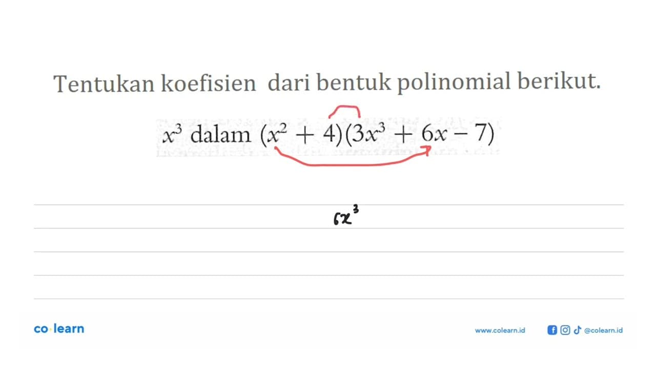 Tentukan koefisien dari bentuk polinomial berikut. x^3