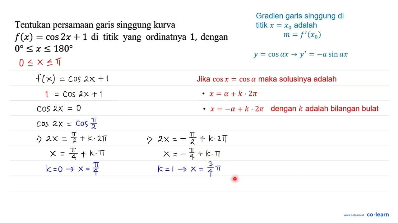 Tentukan persamaan garis singgung kurva f(x)=cos 2 x+1 di