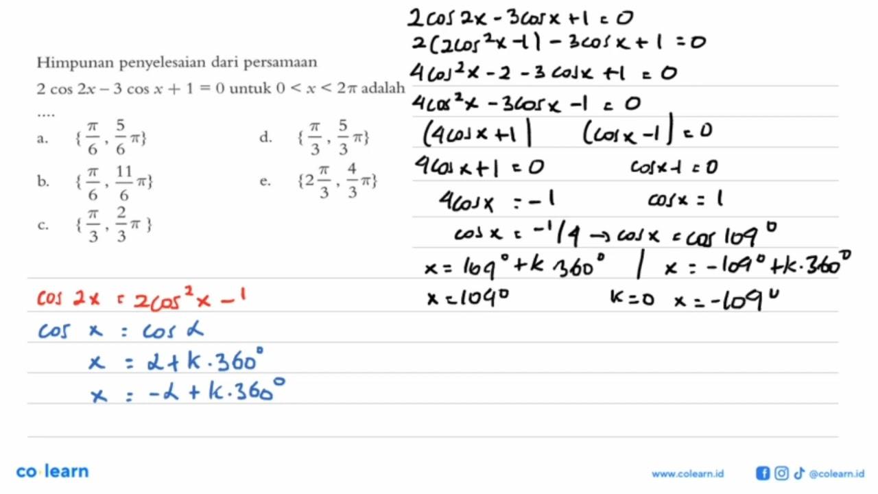 Himpunan penyelesaian dari persamaan 2 cos 2x-3 cos x+1=0