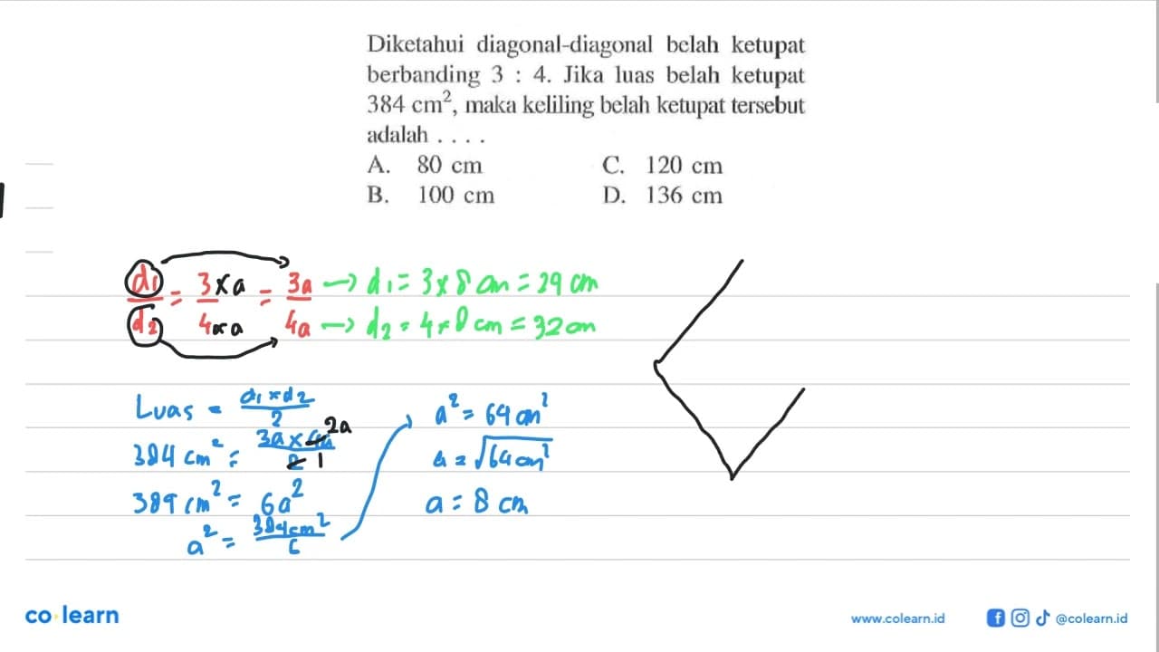 Diketahui diagonal-diagonal belah ketupat berbanding 3:4.