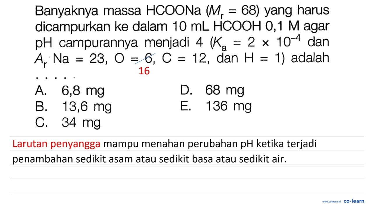 Banyaknya massa HCOONa(Mr=68) yang harus dicampurkan ke