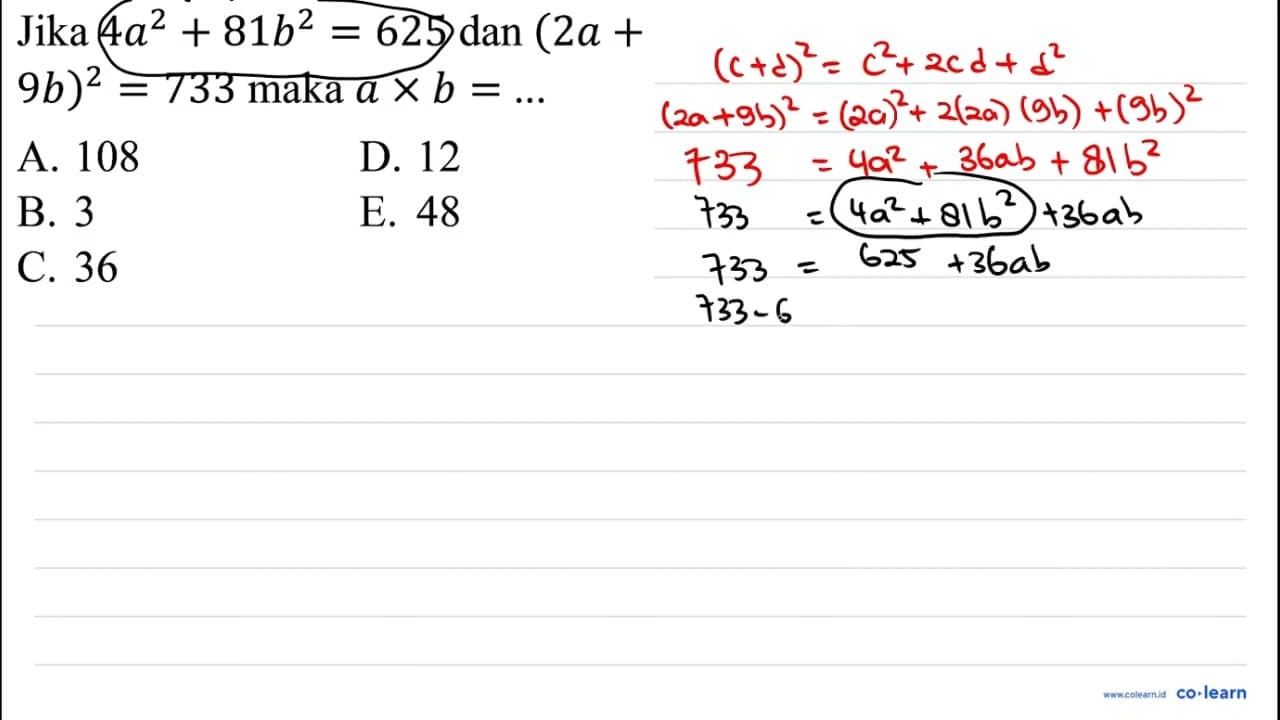 Jika 4 a^(2)+81 b^(2)=625 dan (2 a+ 9 b)^(2)=733 maka a x