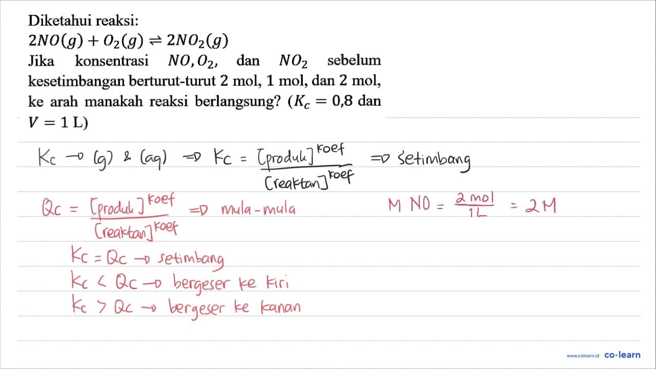 Diketahui reaksi: 2 NO (g) + O2 (g) <=> 2 NO2 (g) Jika