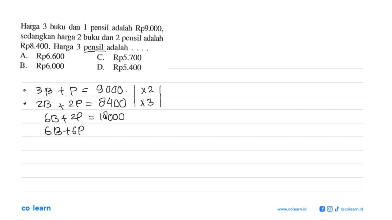 Harga 3 buku dan 1 pensil adalah Rp9.000, L sedangkan harga