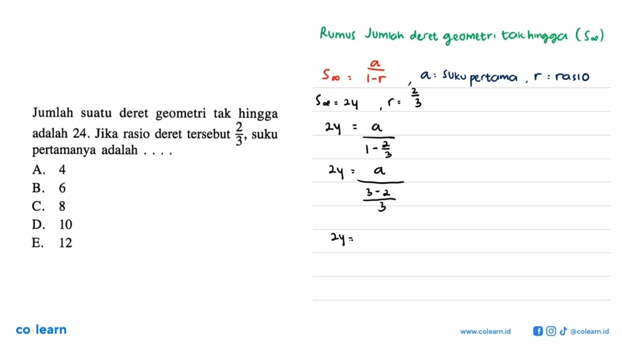 Jumlah suatu deret geometri tak hingga adalah 24. Jika