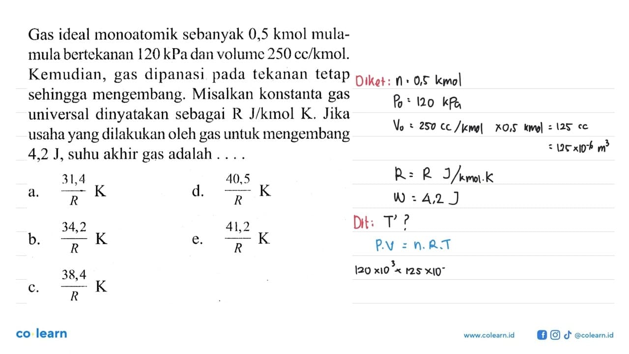 Gas ideal monoatomik sebanyak 0,5 kmol mula-mula bertekanan