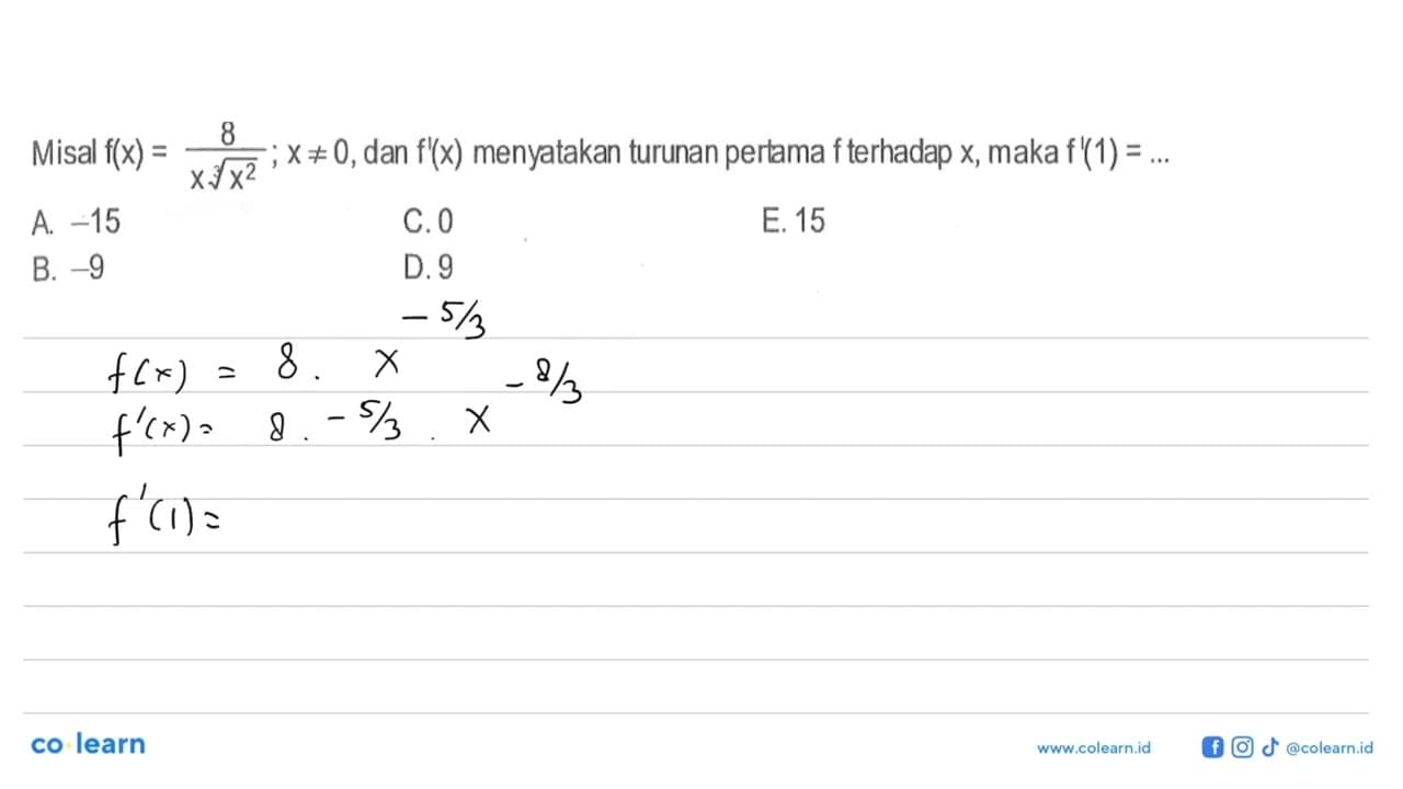 Misal f(x)=8/(x akar(x^2)) ; x =/= 0, dan f(x) menyatakan