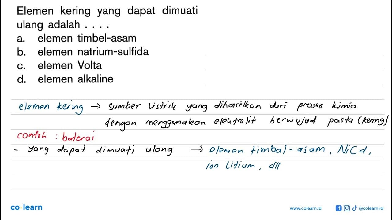 Elemen kering yang dapat dimuati ulang adalah ....a. elemen