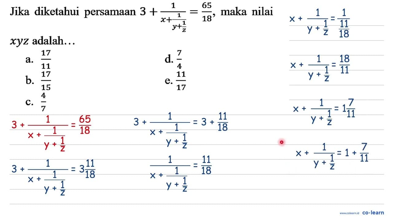 Jika diketahui persamaan 3 + 1/(x + 1/(y + 1/z)) =65/18,