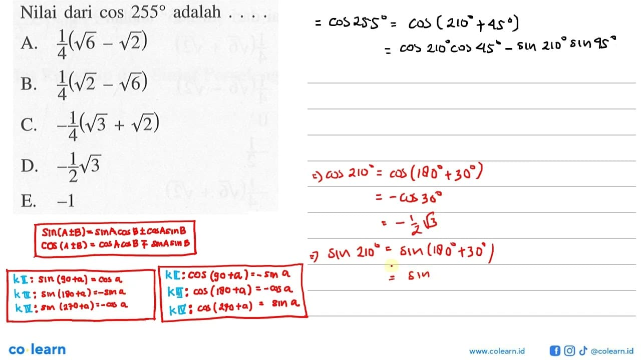 Nilai dari cos255 adalah . . . .