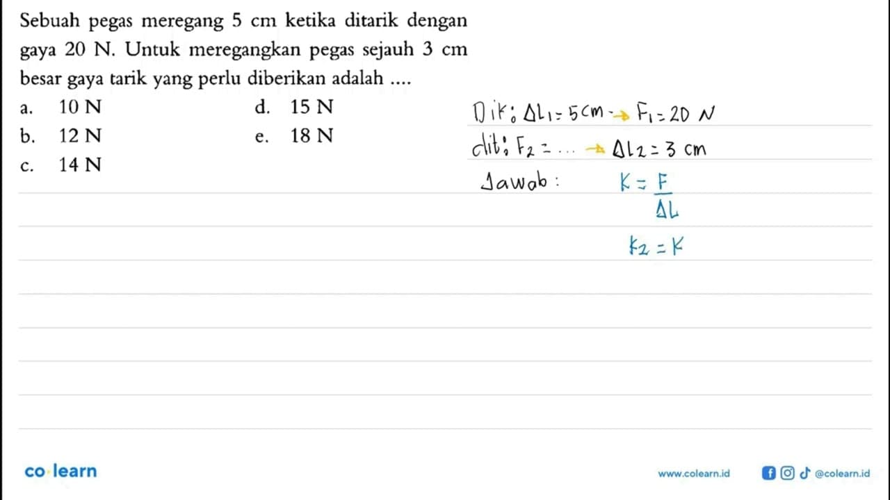 Sebuah pegas meregang 5 cm ketika ditarik dengan gaya 20 N.