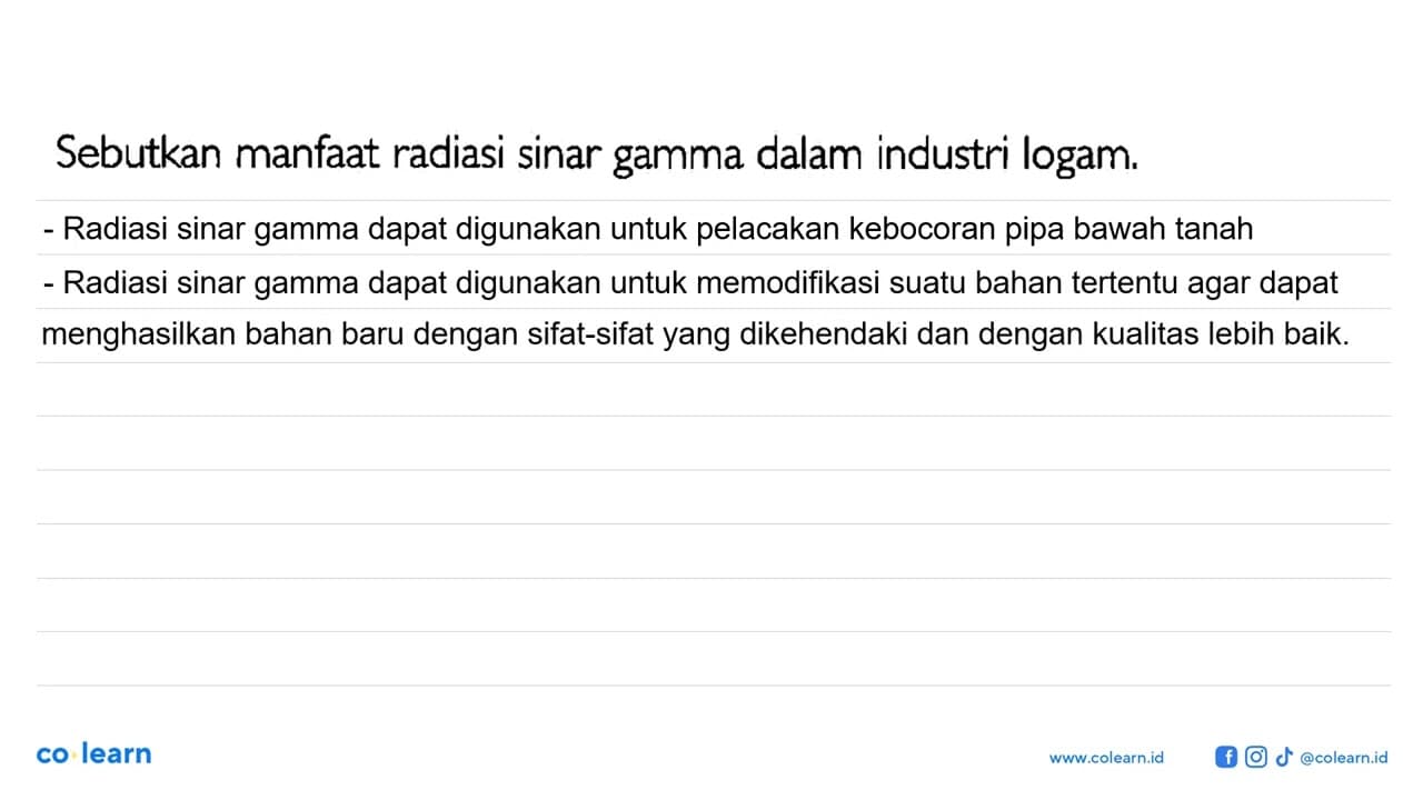 Sebutkan manfaat radiasi sinar gamma dalam industri logam.