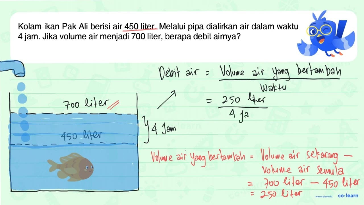 Kolam ikan Pak Ali berisi air 450 liter. Melalui pipa