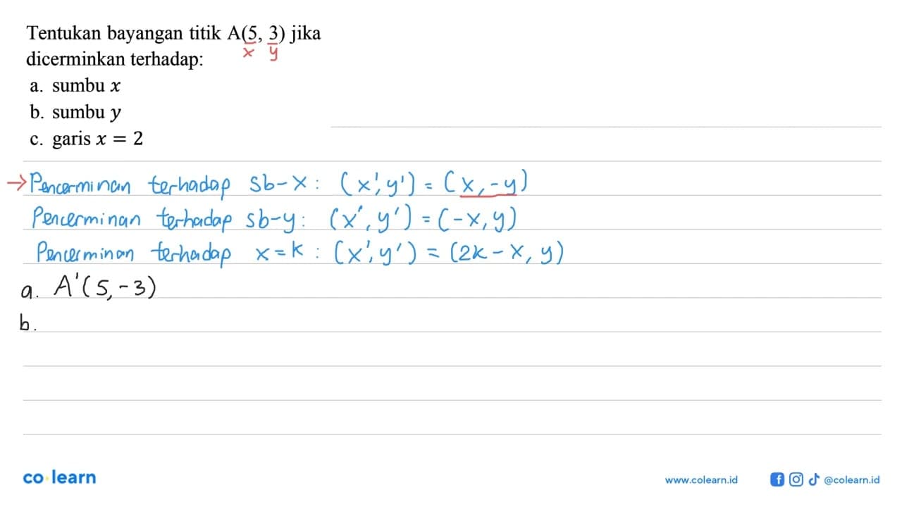 Tentukan bayangan titik A(5, 3) jika dicerminkan terhadap: