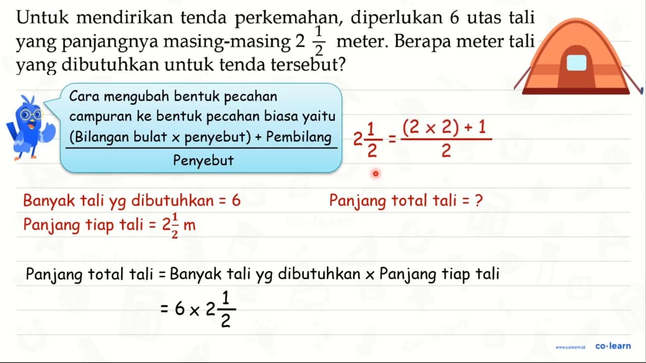 Untuk mendirikan tenda perkemahan, diperlukan 6 utas tali