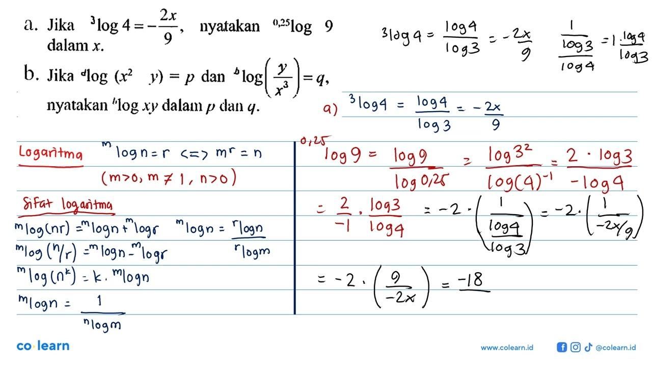 a. Jika 3 log4=-2x/9, nyatakan 0,25log9 dalam x. b. Jika d