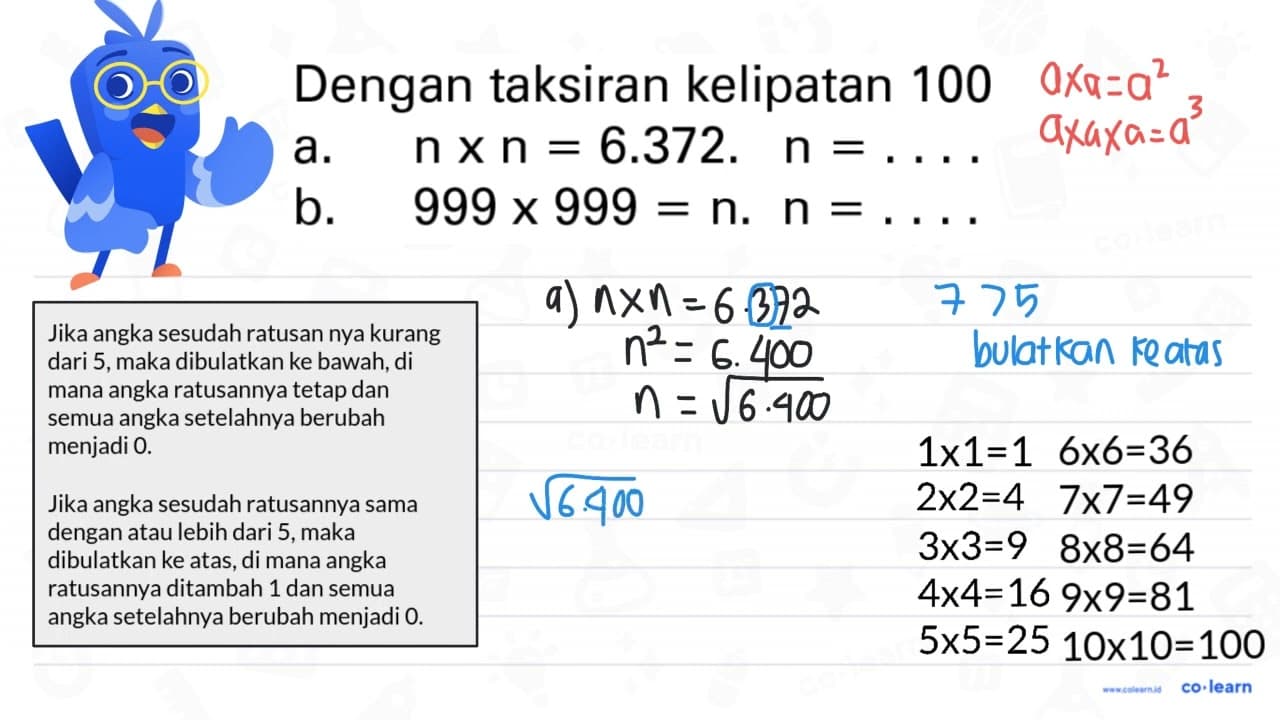 Dengan taksiran kelipatan 100 a. n x n = 6.372. n = ... b.