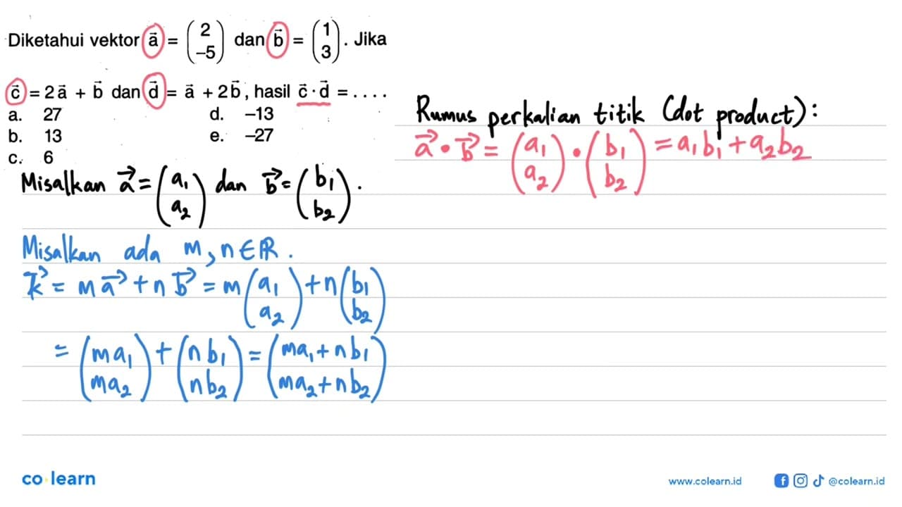 Diketahui vektor a=(2 5) dan vektor b=(1 3). Jika vektor