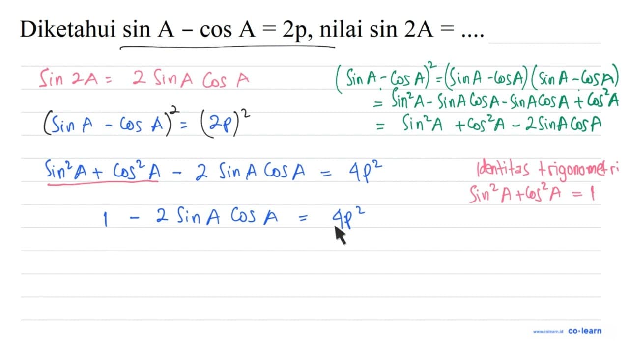 Diketahui sin A-cos A=2 p , nilai sin 2 A=...