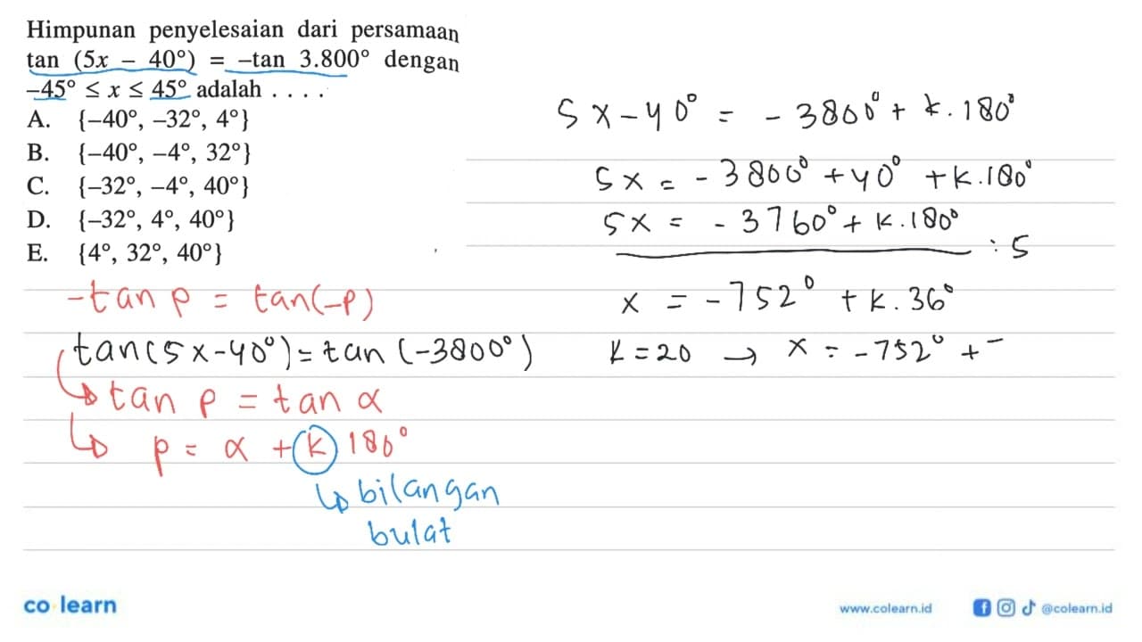 Himpunan penyelesaian dari persamaan tan(5x-40)=-tan 3.800