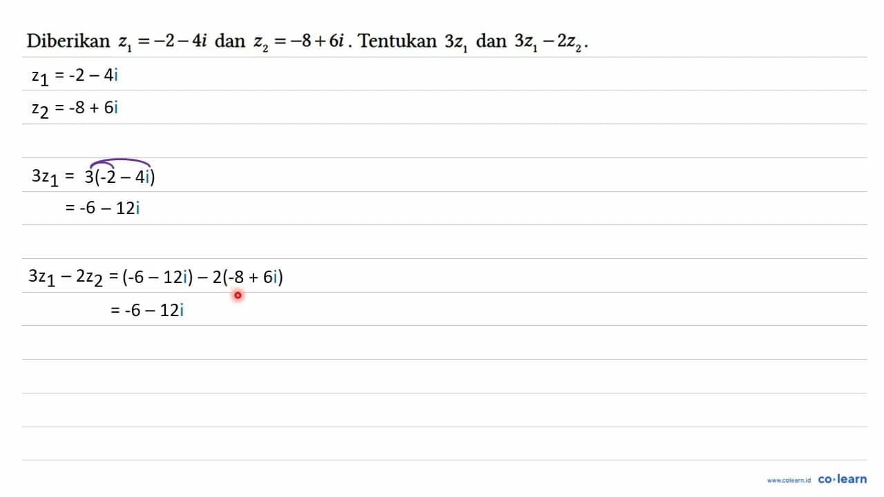 Diberikan z1 = -2-4i dan z2 = -8+6i. Tentukan 3 z1 dan 3 z1