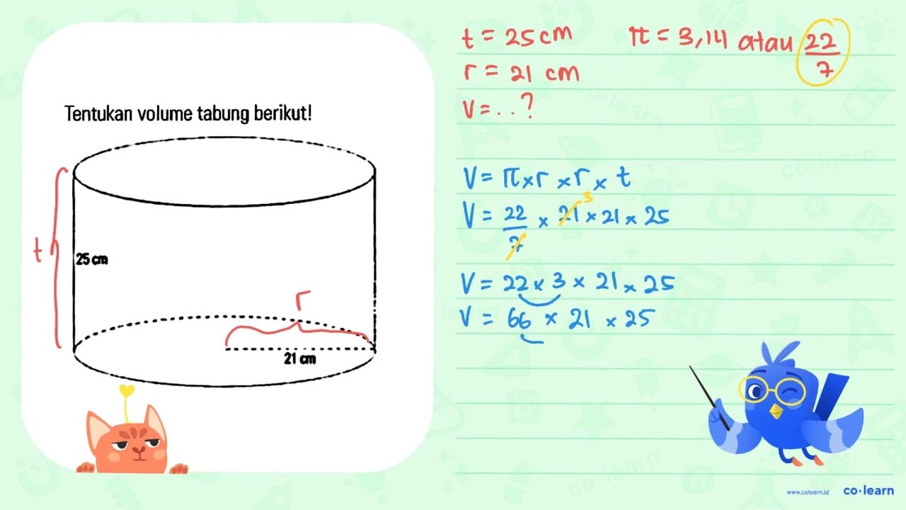 Tentukan volume tabung berikut! 25 cm 21 cm