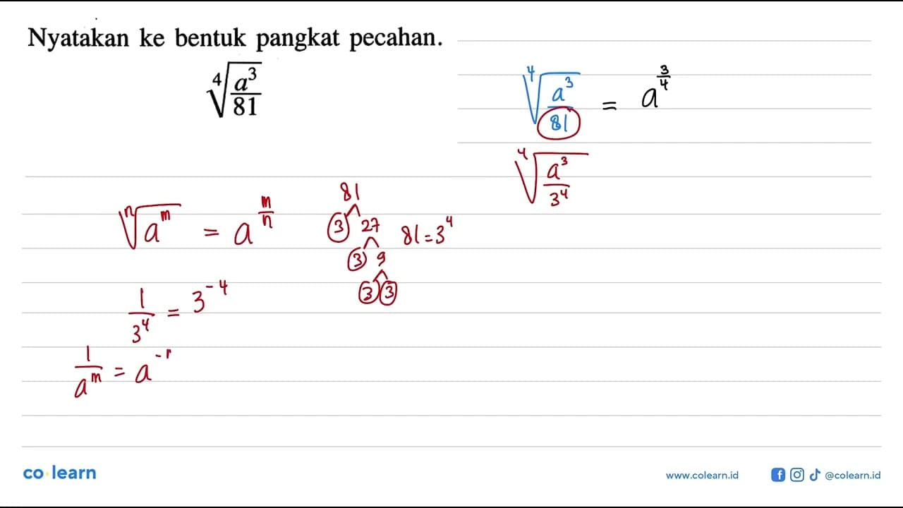 Nyatakan ke bentuk pangkat pecahan. (a^3/81)^1/4