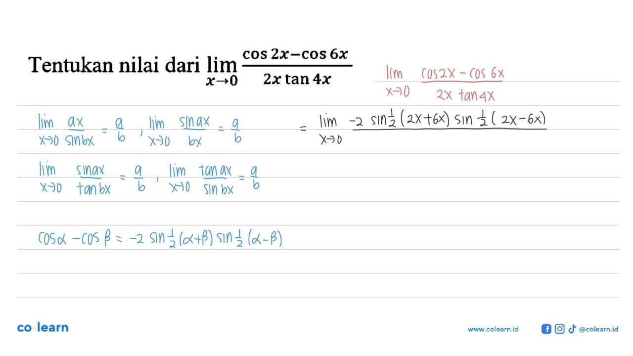 Tentukan nilai dari limit x -> 0 (cos 2x-cos 6x)/(2x tan