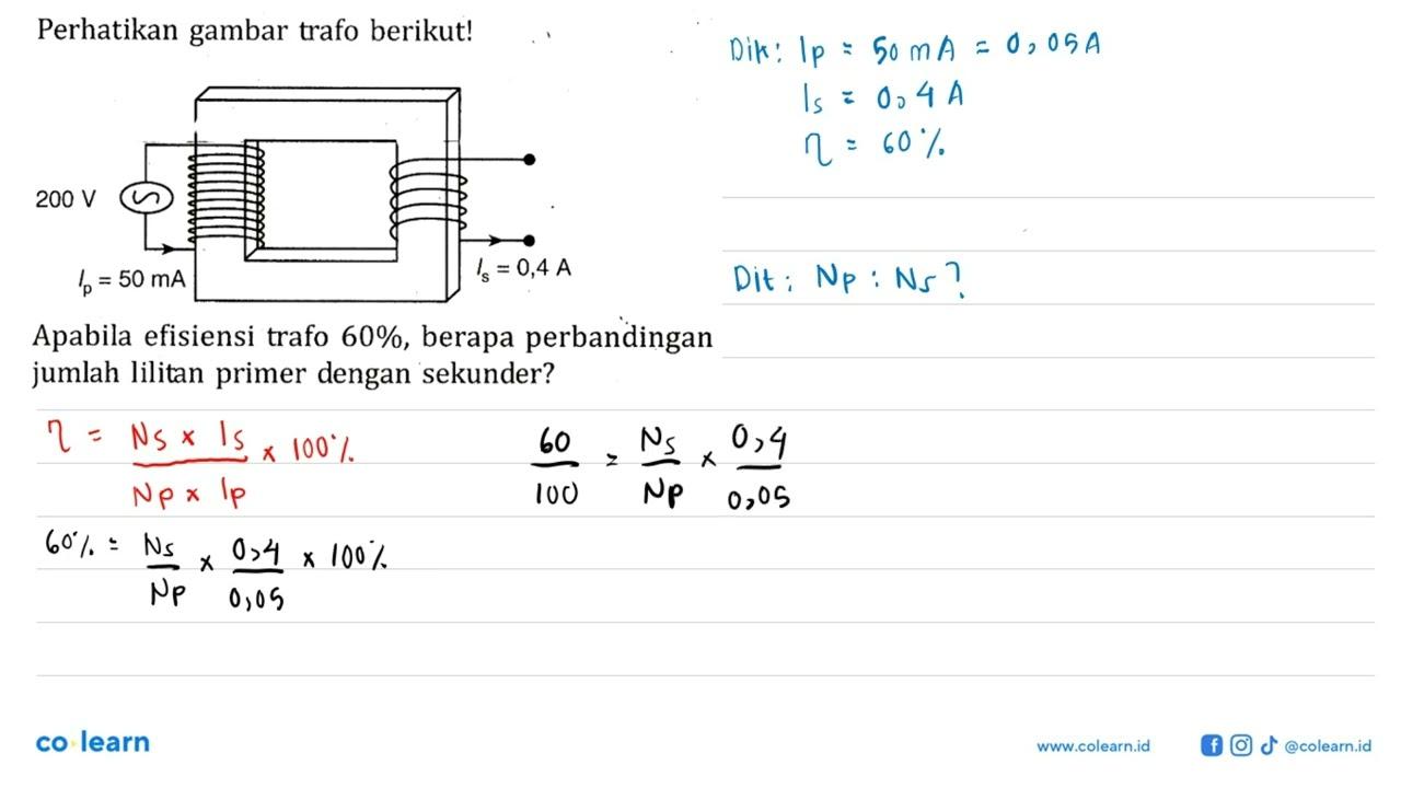 Perhatikan gambar trafo berikut! Apabila efisiensi trafo