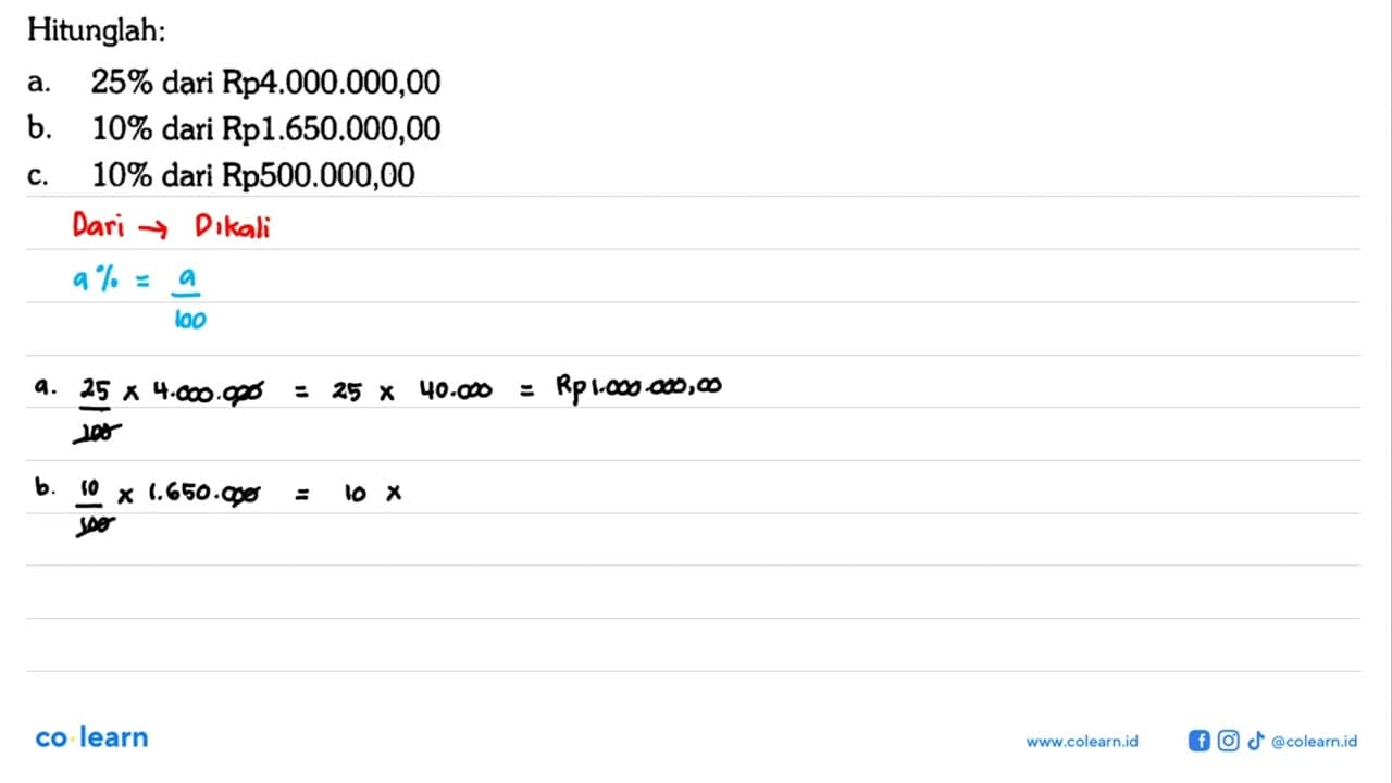 Hitunglah: a. 25% dari Rp4.000.000,00 b. 10% dari