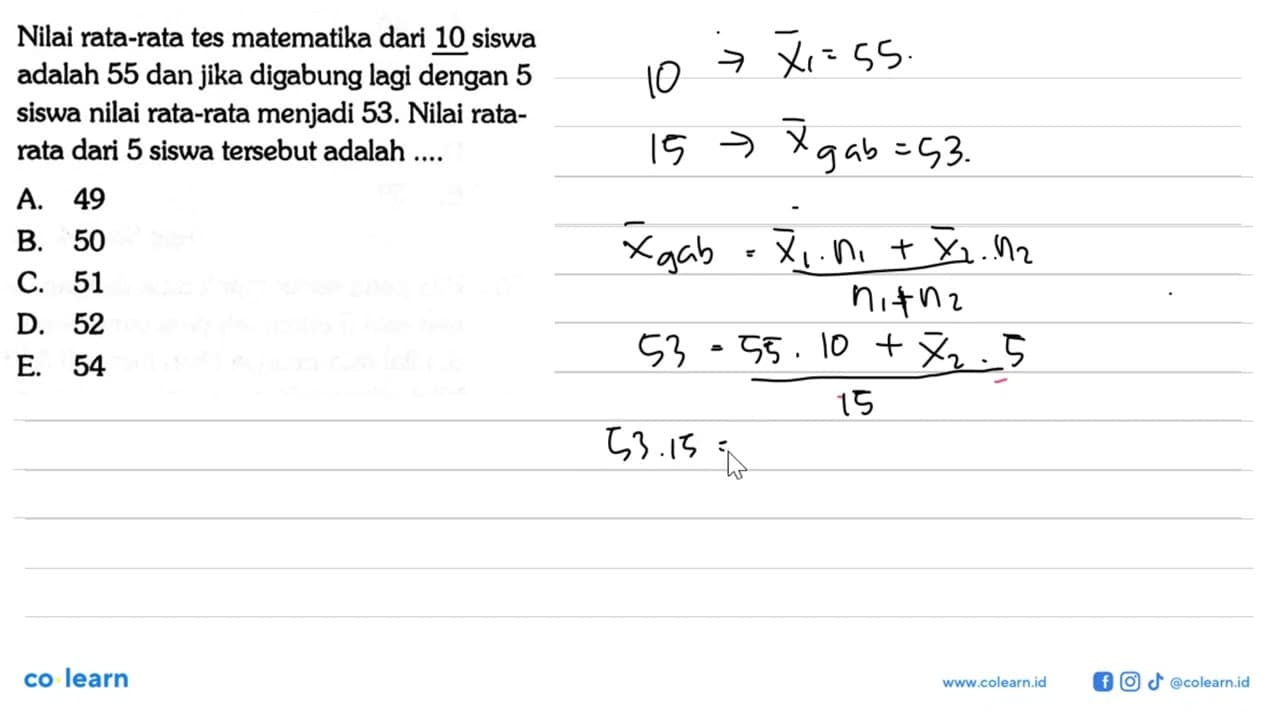 Nilai rata-rata tes matematika dari 10 siswa adalah 55 dan