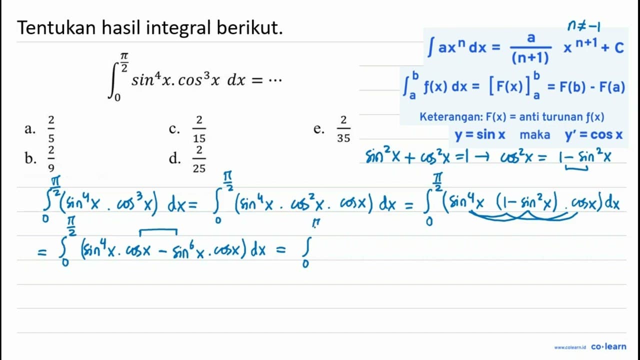 integral dari{0)^((pi)/(2)) sin ^(4) x . cos ^(3) x d x=..