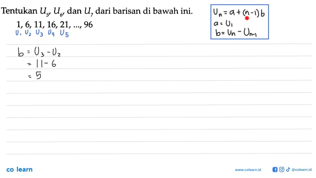 Tentukan U5, U6, dan U7 dari barisan di bawah ini.