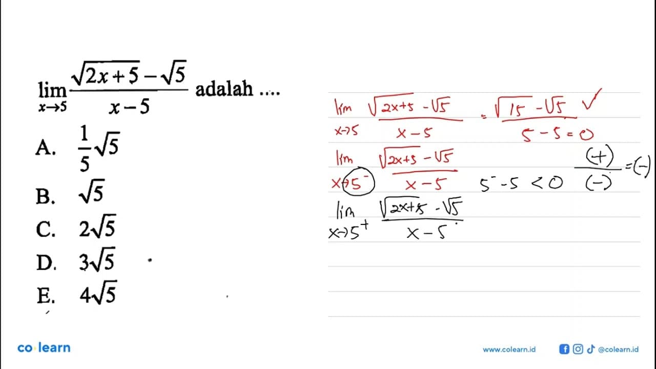 lim x -> 5 (akar(2x + 5) - akar(5))/(x - 5) adalah ....