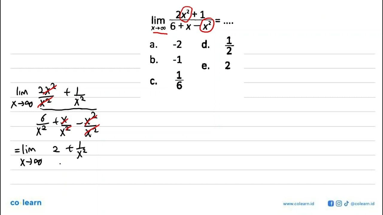 lim x mendekati tak hingga (2x^2+1)/(6+x-x^2)=...