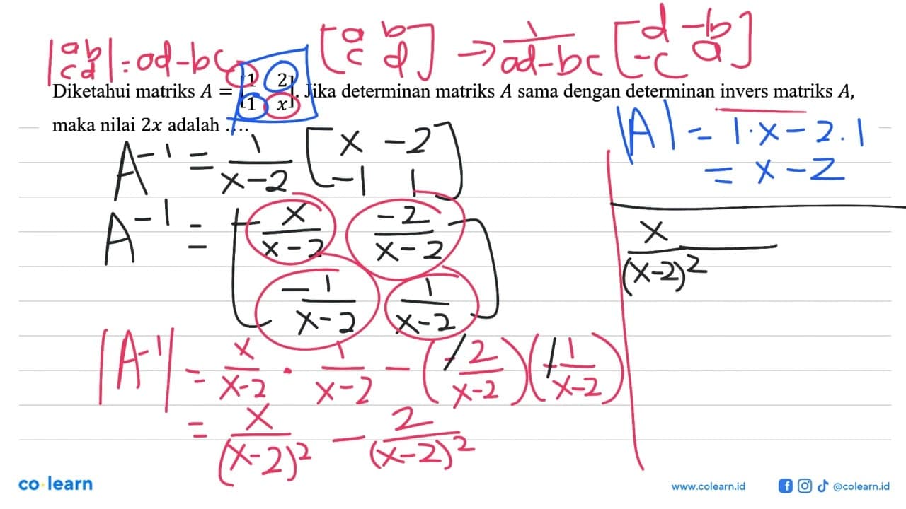 Diketahui matriks A=[ 1 2 1 x]. Jika determinan matriks A