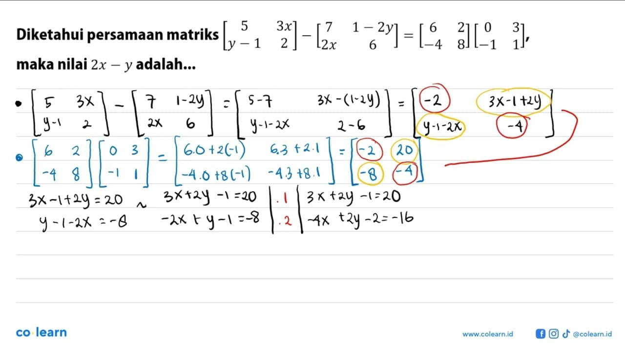 Diketahui persamaan matriks[5 3x y-1 2]-[7 1-2y 2x 6]=[6 2