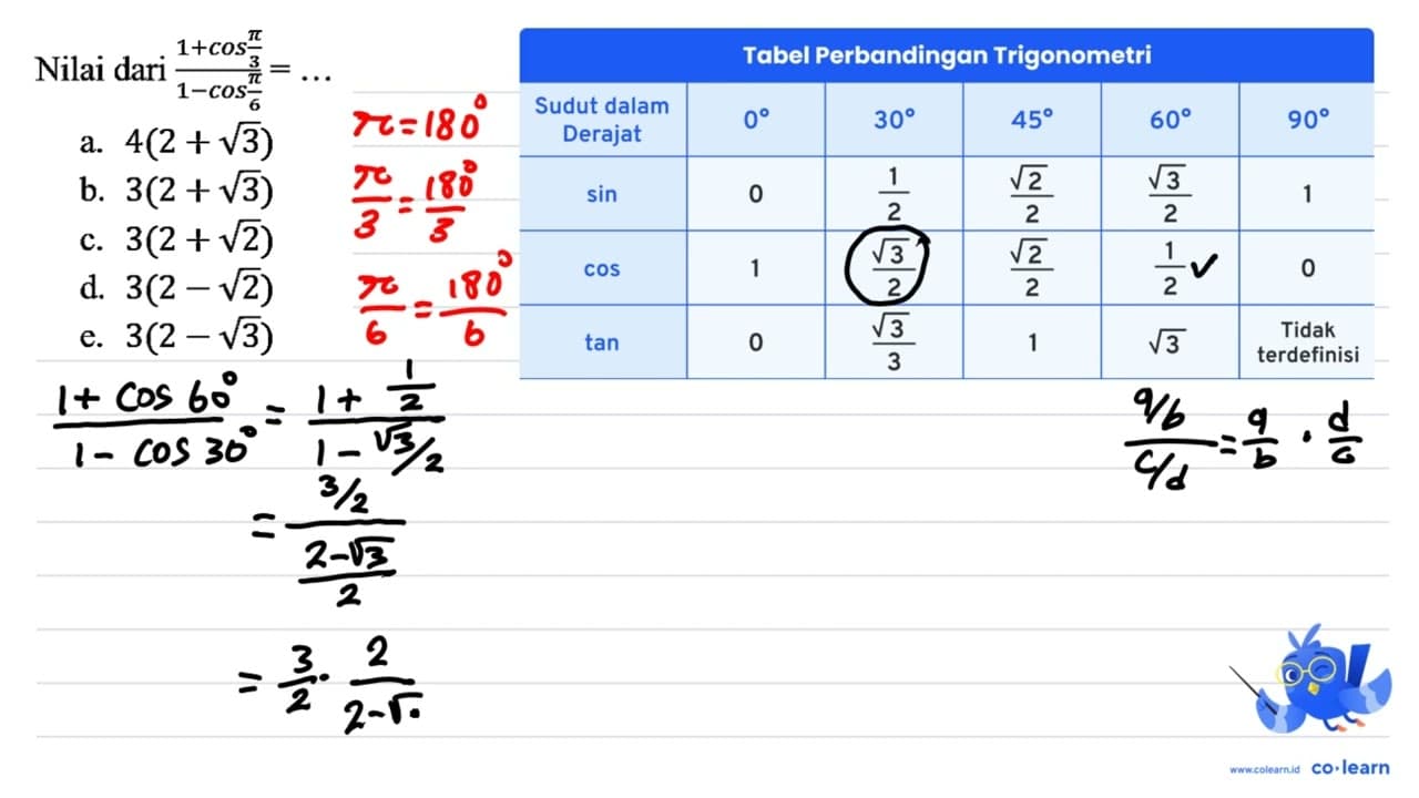 Nilai dari (1+cos (pi)/(3))/(1-cos (pi)/(6))=...