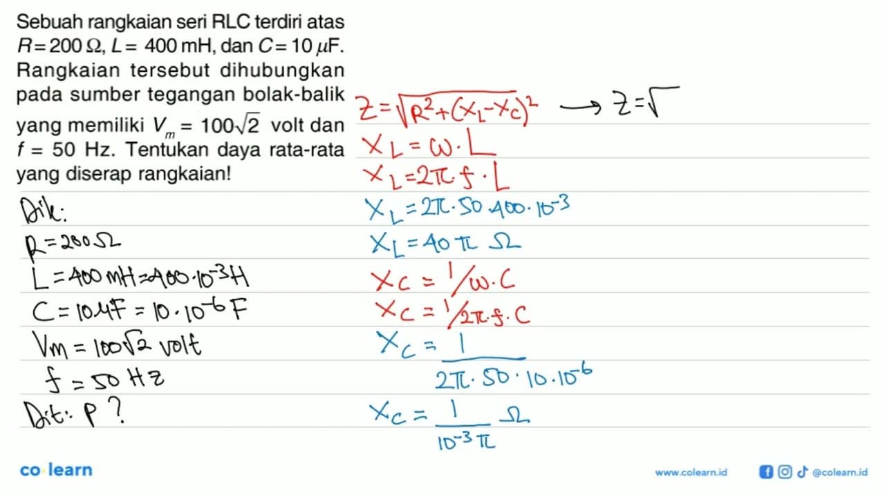 Sebuah rangkaian seri RLC terdiri atas R=200 omega, L=400