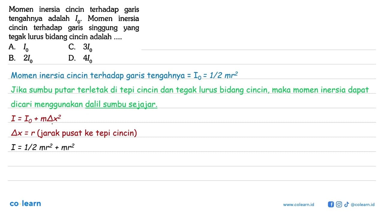 Momen inersia cincin terhadap garis tengahnya adalah I0.