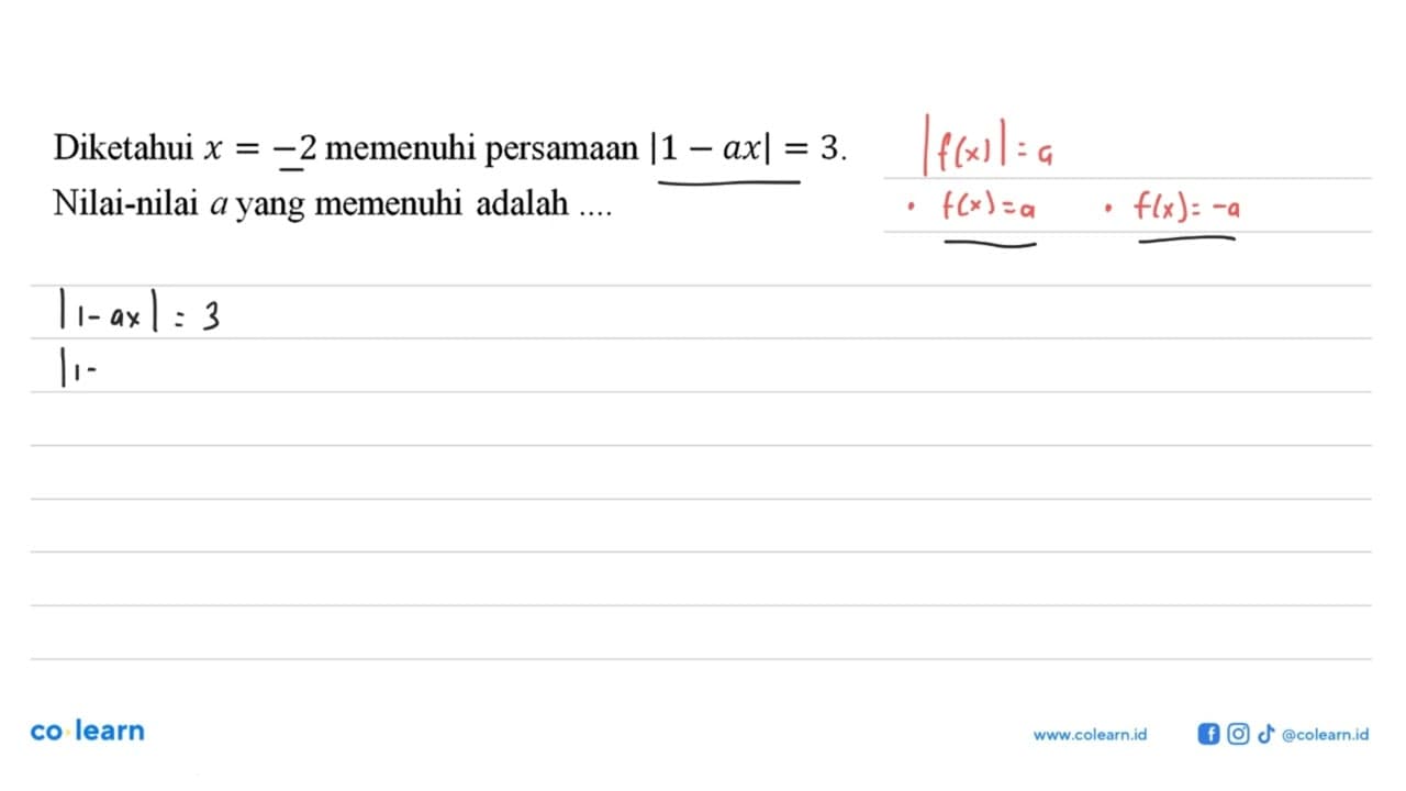 Diketahui x=-2 memenuhi persamaan |1-ax|=3. Nilai-nilai a