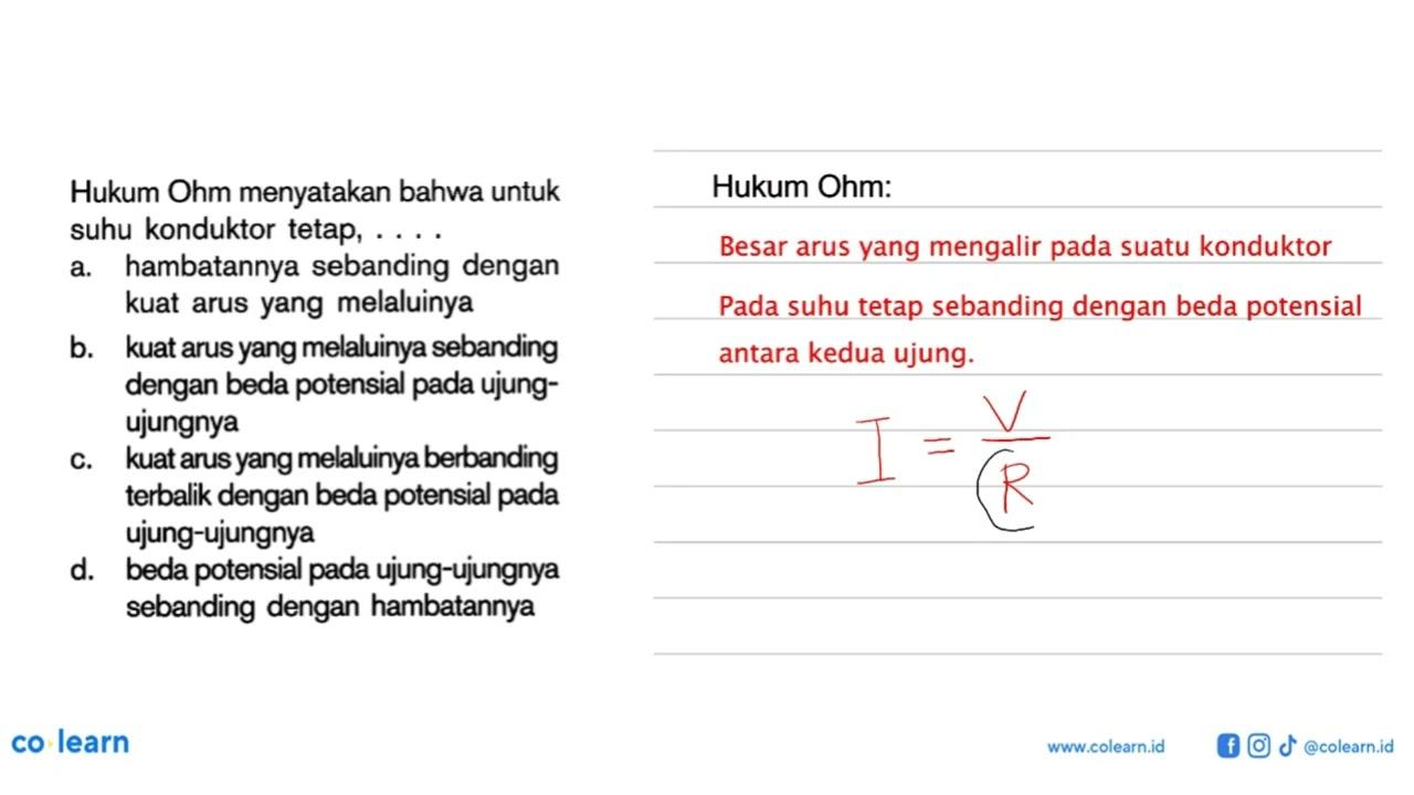 Hukum Ohm menyatakan bahwa untuk suhu konduktor tetap,