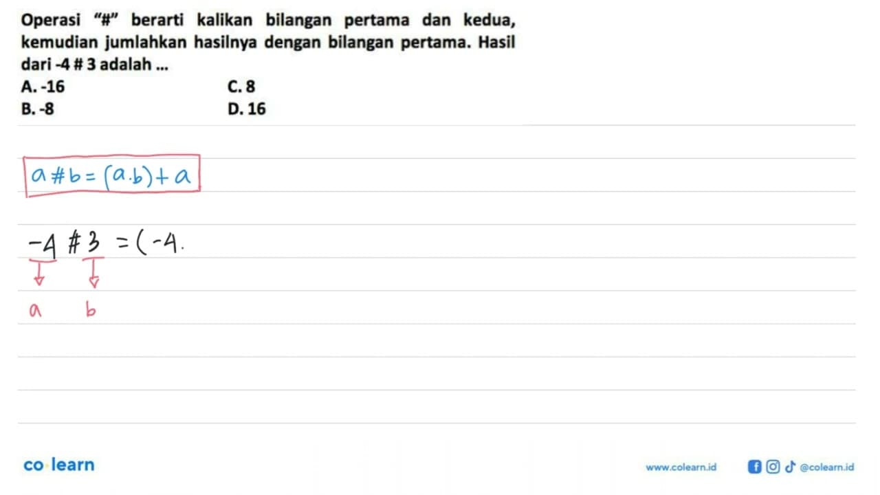 Operasi '#' berarti kalikan bilangan pertama dan kedua,