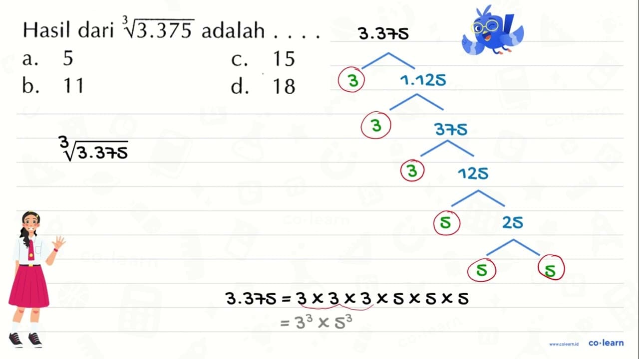 Hasil dari '43.375 adalah a. 5 C 15 b 11 d. 18