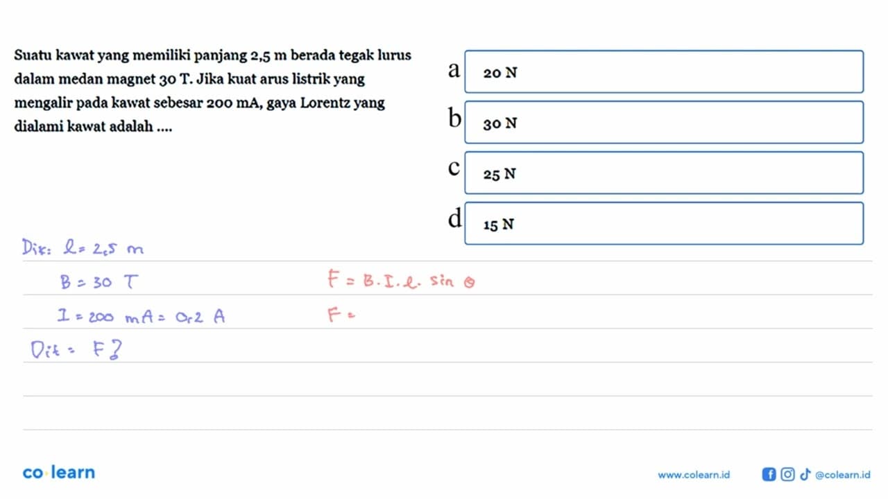 Suatu kawat yang memiliki panjang 2,5 m berada tegak lurus