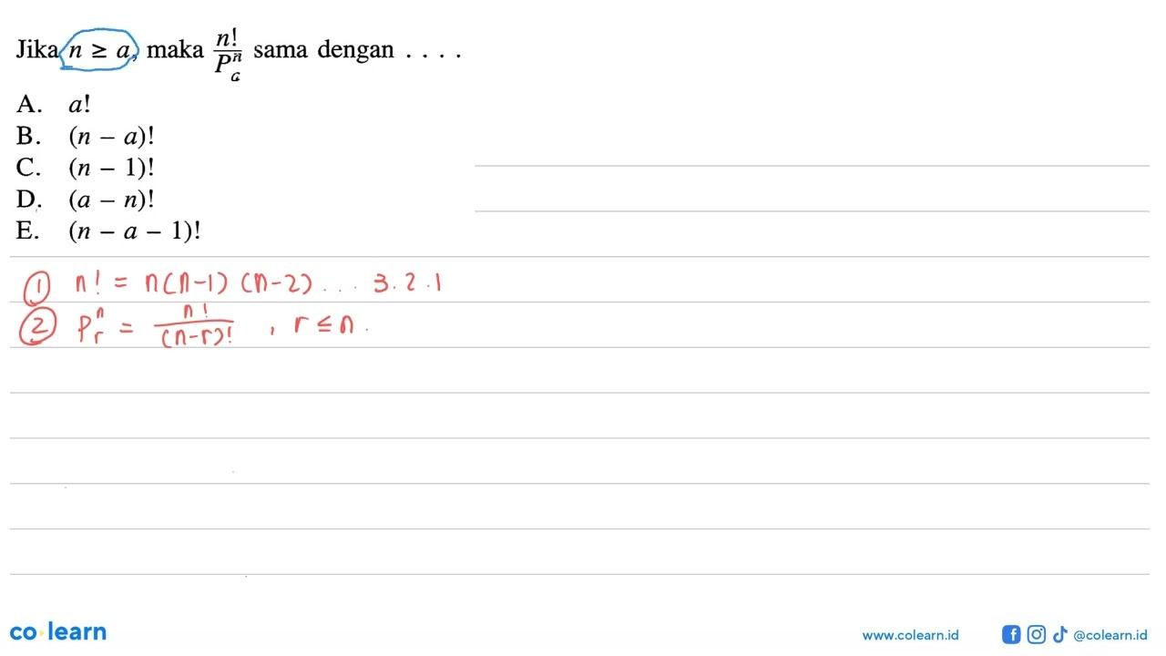 Jika n >= a, maka n!/n P a sama dengan ...