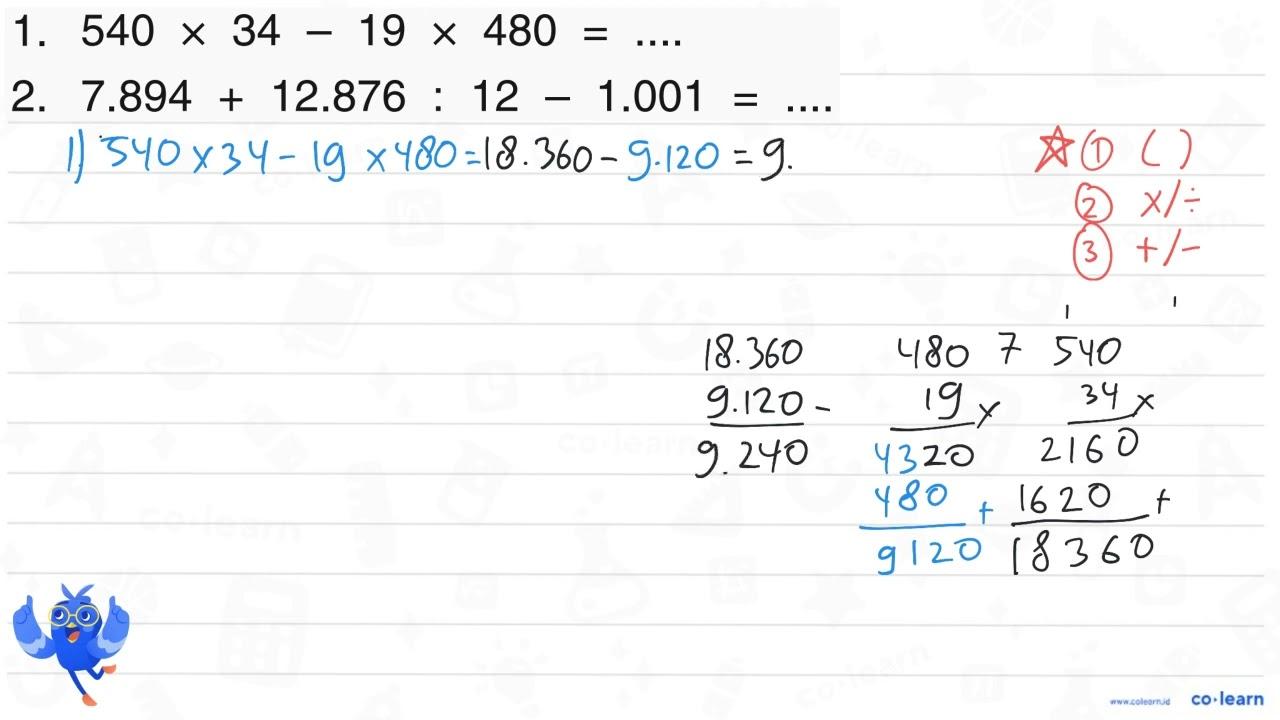 1. 540 x 34 - 19 x 480 = .... 2. 7.894 + 12.876 : 12 -