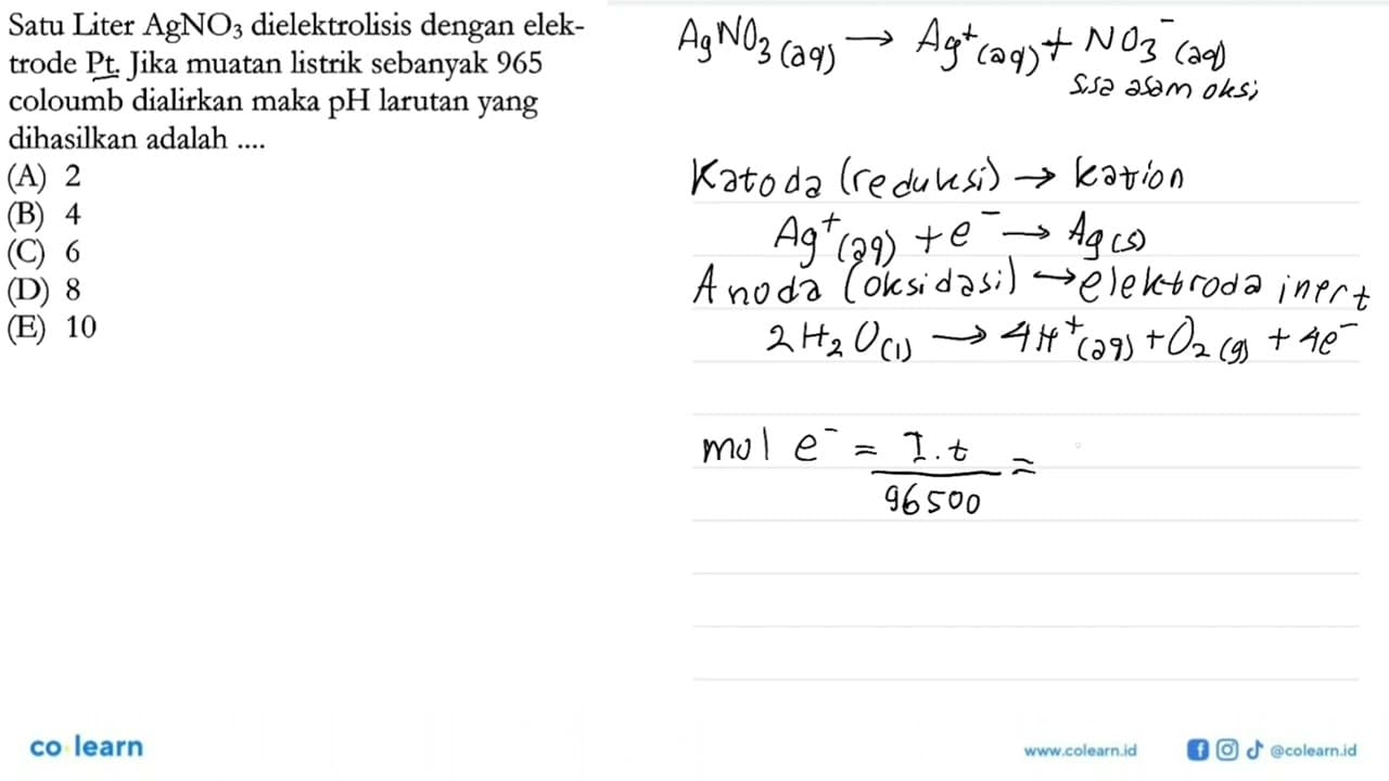 Satu Liter AgNO3 dielektrolisis dengan elektrode Pt. Jika